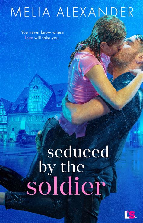 Exclusive Excerpt Seduced By The Soldier By Melia Alexander Natasha Is A Book Junkie