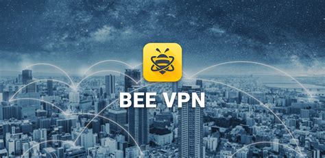 Bee Vpn Free Fast And Unlimited Vpn Proxy Secure Apk 1123