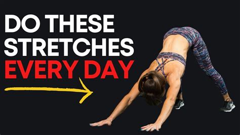 7 Stretches You Should Do Every Day Youtube