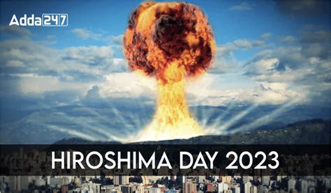 Hiroshima Day 2023 Date History Significance And Facts