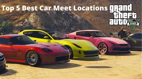 Gta 5 Top 5 Best Car Meet Locations Youtube