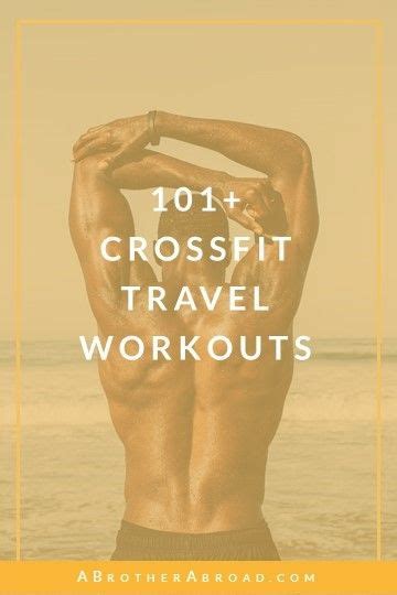 101 Crossfit Travel Wods Workouts For Anywhere Anytime Travel