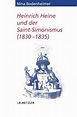 Heinrich Heine und der Saint-Simonismus 1830 - 1835 by Nina Bodenheimer ...