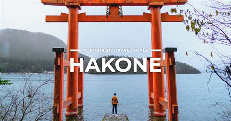 5 Best Places To Visit In Hakone Things To Do