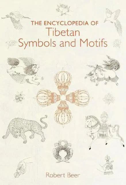 The Encyclopedia Of Tibetan Symbols And Motifs By Robert Beer English
