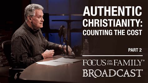 Authentic Christianity Counting The Cost Part 2 Of 2 Focus On The