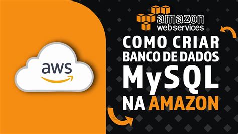 Como Criar Banco De Dados Mysql Na Amazon Youtube