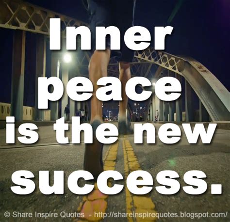 Inner Peace Is The New Success Share Inspire Quotes