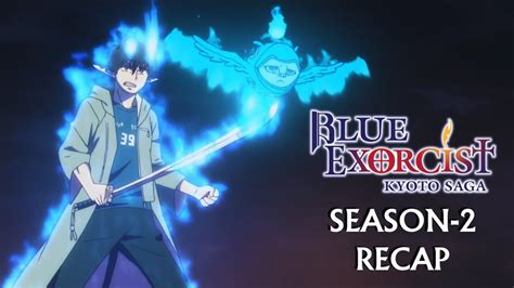 Blue Exorcist Season 2 Recap The Mysteries Of Kyoto Youtube