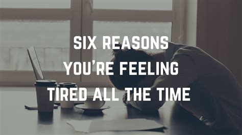 Six Reasons Youre Feeling Tired All The Time