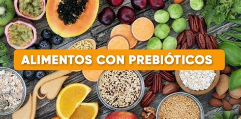 Alimentos Con Prebióticos Beneficios Y Opiniones De Alimentos Prebióticos