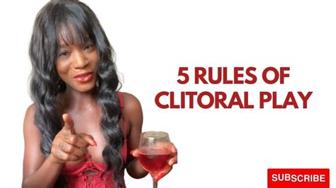 How To Play With The Clitoris Rules Of Clitoral Play Youtube