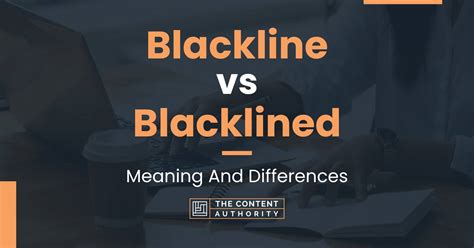 Blackline Vs Blacklined Meaning And Differences