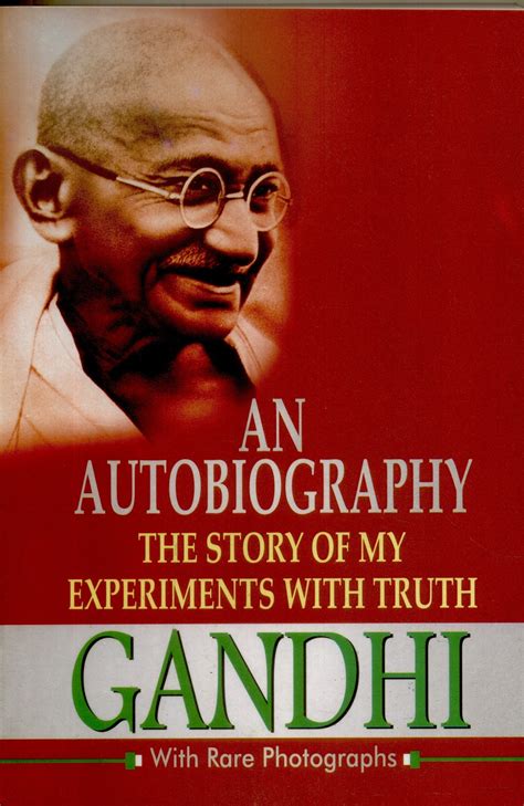 Gandhi An Autobiography The Story Of My Experiments With Truth