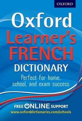 Oxford Learner's French Dictionary by Oxford Dictionaries | Waterstones