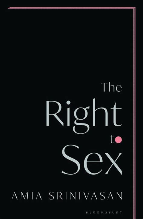 pdf download the right to sex by amia srinivasan read online