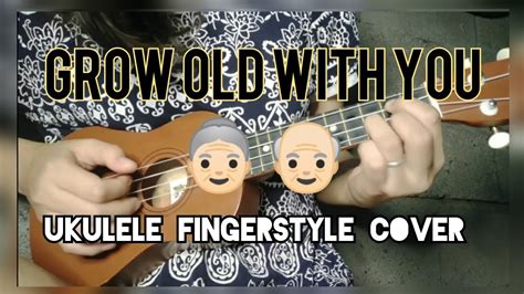 GROW OLD WITH YOU Ukulele Fingerstyle Cover YouTube