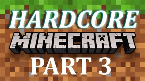 Hardcore Minecraft Survival Part 3 Youtube