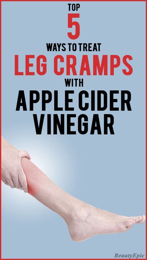 Top 5 Ways To Treat Leg Cramps With Apple Cider Vinegar Apple Cider
