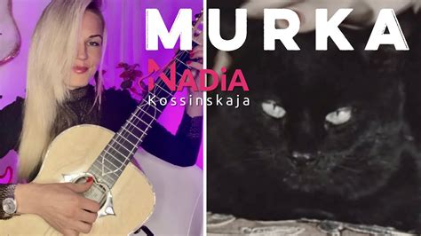 Murka Famous Russian Song On Guitar Nadia Kossinskaja Youtube