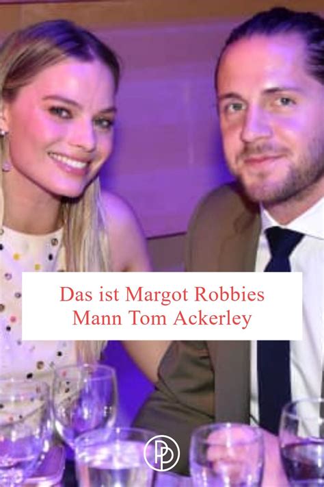 Das Ist Margot Robbies Mann Tom Ackerley In 2022 Margot Robbie Glückliche Beziehung