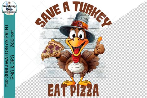 funny thanksgiving save turkey eat pizza graphic by ramblingboho · creative fabrica