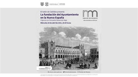 La Fundación Del Ayuntamiento En La Nueva España Noche De Museos