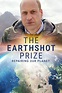 The Earthshot Prize: Repairing Our Planet - Where to Watch and Stream ...