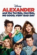Alexander and the Terrible, Horrible, No Good, Very Bad Day (2014 ...