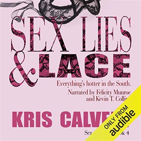 Sex Lies And Lace Audible Audio Edition Kris Calvert Felicity Munroe Kevin T