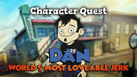 Dan Dan Vs The World S Most Lovable Jerk Youtube
