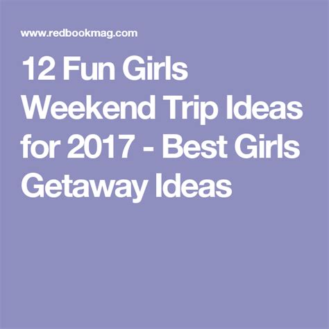 15 of the best getaways for a girls weekend girlfriend trips girls getaway girls weekend