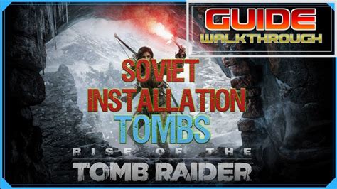 Rise Of The Tomb Raider How To Solve All Soviet Installation Tombs [guide] Youtube