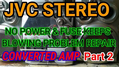 Jvc Stereo Receiver No Power And Fuse Keeps Blowing Problem Repair