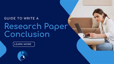 Writing Research Paper Conclusion A Step By Step Guide Edumagnate