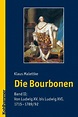 Von Ludwig XV. bis Ludwig XVI. 1715 - 1789/92 / Die Bourbonen 2 von ...