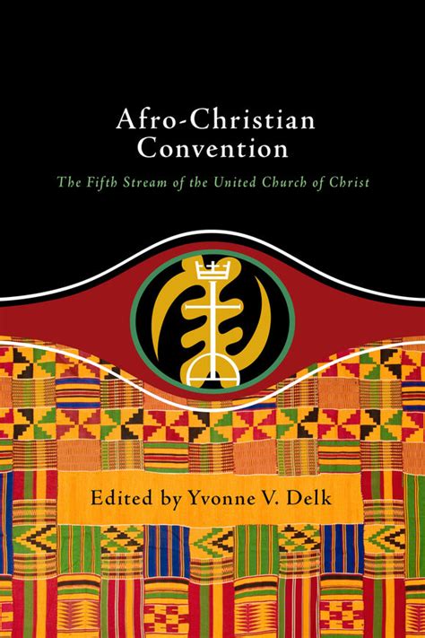 Afro Christian Convention The Fifth Stream Of The United Church Of C