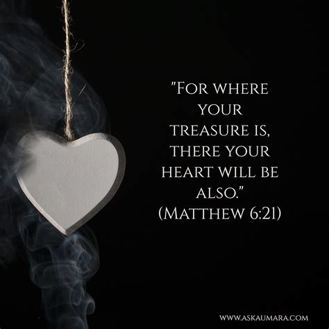"For where your treasure is, there your heart will be also." (Matthew 6
