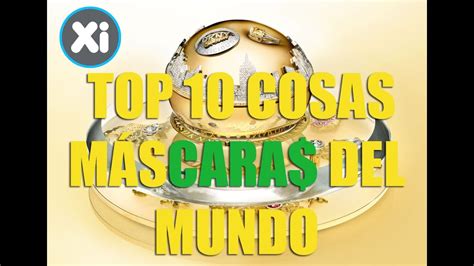 Top 10 Cosas Más Caras Del Mundo Youtube