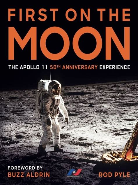 First On The Moon The Apollo 11 50th Anniversary Experience By Rod
