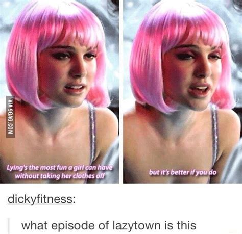 Remember Lazy Town This Is Stephanie Now 9gag