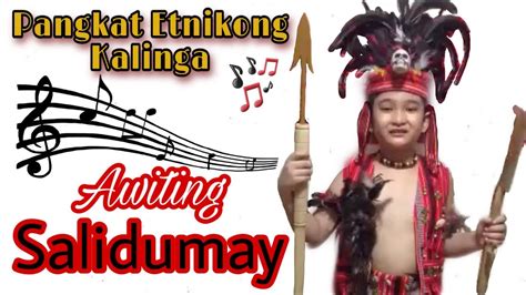 Awiting Salidumay Mula Sa Pangkat Etnikong Kalinga Music 4 Youtube