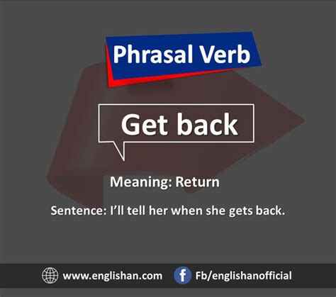 Get Back Phrasal Verb With Meanings And Sentence Grammar And