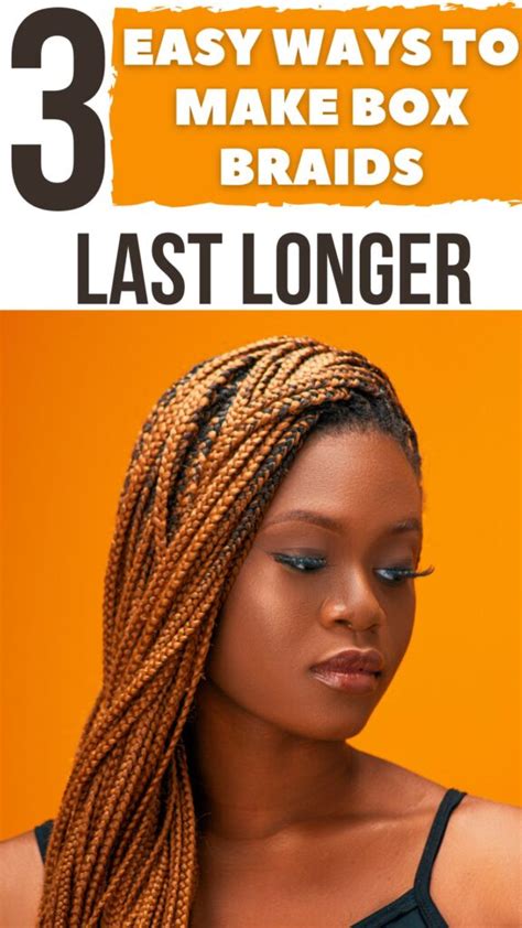 How Long Do Box Braids Last On Natural Hair 3 Easy Ways To Make Them