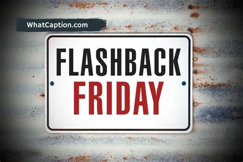 Flashback Friday Captions And Quotes For Instagram What Caption