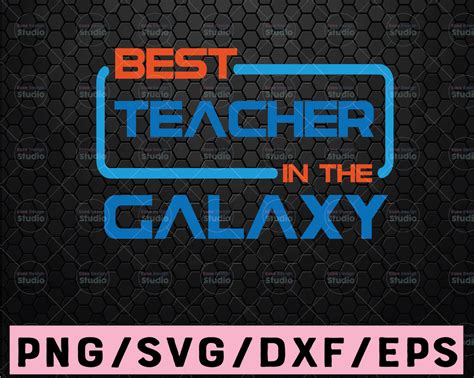 Best Teacher In The Galaxy Svg Svg For Silhouette Cricut Glowforge