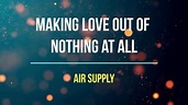 Making Love Out of Nothing at All Lyrics Air Supply - YouTube
