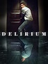 Delirium - Where to Watch and Stream - TV Guide
