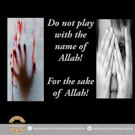 Do Not Play With The Name Of Allah For The Sake Of Allah