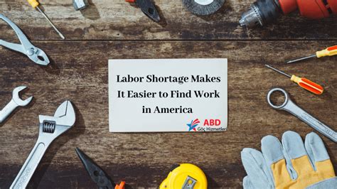 Labor Shortage Makes It Easier To Find Work In America Abd Göç Hizmetleri
